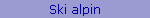 Ski 
                              
 
 
 
 
 
 
 alpin